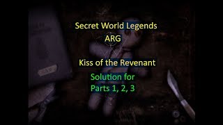 Secret World Legends ARG Kiss of the revenant walkthrough parts 123 solution [upl. by Tessie]