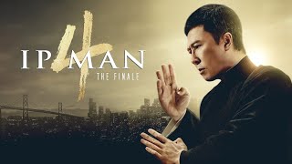 Ip Man 4 The Finale 2019 Movie  Donnie Yen Wu Yue Vanness Wu  updates Review amp Facts [upl. by Gerdeen]