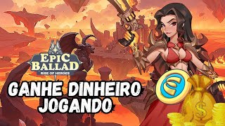 EPIC BALLAD RISE OF HEROES JOGO NFT PAGANDO MUITO GANHEI DINHEIRO JOGANDO [upl. by Aden]