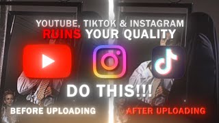 Do THIS if YouTube TikTok amp Instagram RUINS QUALITY  Quality Edits TUTORIAL [upl. by Areid]