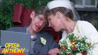 Opie amp Anthony Stephen Hawking Affair amp Divorce 102306 [upl. by Zaslow]