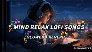 Mind relax mashup❤️  SolowedReverb  nonstop loveashup🥰bollywoodlofi lovemashup viral [upl. by Inahteb]