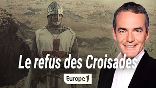 Au cœur de lHistoire  Le refus des Croisades Franck Ferrand [upl. by Oslec]