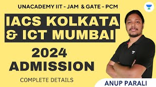 IACS Kolkata amp ICT Mumbai 2024 Admission  Complete Details  Anup Parali [upl. by Norbert]