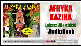 AFRYKA KAZIKA Audiobook dla dzieci 🎧 cz 1  Pobierz całą książkę [upl. by Yeleen]