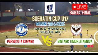 🔴LIVE PERSEKOTA KUPANG VS BINTANG TIMUR ATAMBUA  FINAL SOERATIN CUP U17 20242025 [upl. by Aicenert661]