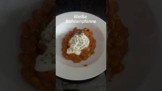 Weiße Bohnenpfanne🤍 food easyfoodtomakeathome recipe lovetocookformyfamily cooking [upl. by Whit]