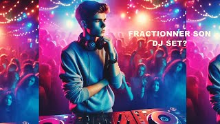 Fractionner son set DJ préparer une soirée [upl. by Ellecrag]