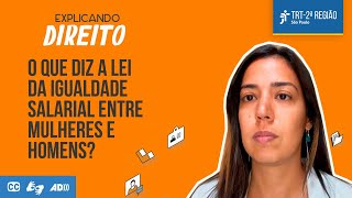 O que diz a lei da igualdade salarial entre mulheres e homens  Explicando Direito [upl. by Bertram]