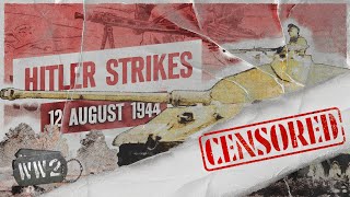 CENSORED Week 259  Panzer Revenge in Normandy  WW2  August 12 1944 [upl. by Anissa]