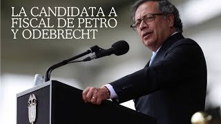 COLOMBIA PETRO SU CANDIDATA A FISCAL Y LOS ENREDOS DE ODEBRECHT [upl. by Barbabra554]