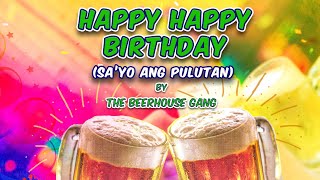 HAPPY BIRTHDAY SAYO ANG PULUTAN  The Beerhouse Gang Lyric Video OPM [upl. by Entirb877]