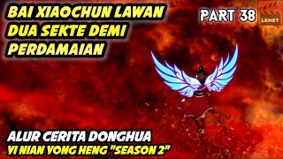 PEPERANGAN MENGERIKAN BAI XIAOCHUN JADI INCARAN  Alur Cerita Animasi Yi Nian Yong Heng part 38 [upl. by Mello]