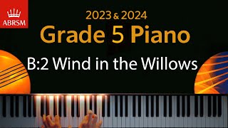 ABRSM 2023 amp 2024  Grade 5 Piano exam  B2 Wind in the Willows  Bernadette Marmion [upl. by Randall632]