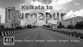 Kolkata to Durgapur  4K Drive Old updates New link is in the Description [upl. by Nehttam]