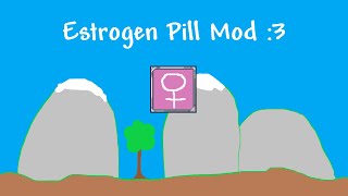 Estrogen Pill Mod Trailer Terraria [upl. by Enaujed]