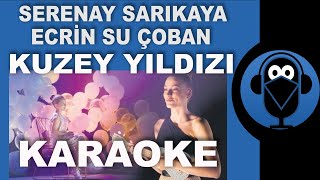 Serenay Sarıkaya  Ecrin Su Çoban  Kuzey Yıldızı  Karaoke  Sözleri  Alice Müzikali [upl. by Erle384]