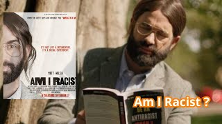 Am I Racist   Review and Breakdown [upl. by Aleahpar]