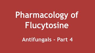 Pharmacology of Flucytosine Antifungals Part 4 ENGLISH  Dr Shikha Parmar [upl. by Campman115]