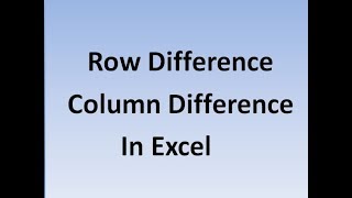 Row difference amp Column difference in Excel [upl. by Anahc]