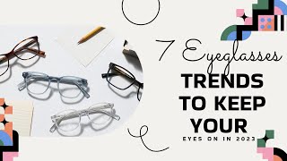 7 Eyeglasses Trends to Keep Your Eyes on in 2023  SoftProdigy [upl. by Sosna]