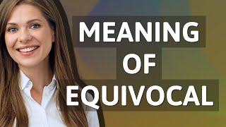 Equivocal  meaning of Equivocal [upl. by Ahsiuqal975]