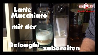 Perfekten Latte Macchiato mit dem Delonghi Kaffeevollautomat zubereiten Cafe Milchschaum herstellen [upl. by Primrose]