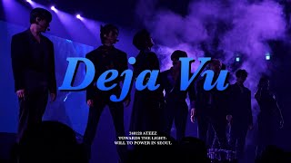 240128 ATEEZ  Deja Vu Fancam 4K  TOWARDS THE LIGHT WILL TO POWER IN SEOUL [upl. by Streeter]