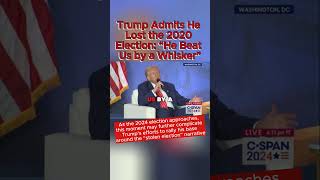 Trump Admits He Lost the 2020 Election “He Beat Us by a Whisker” Trump 2020Election 2024 [upl. by Theressa]