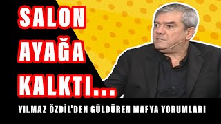 Yılmaz Özdilden güldüren mafya yorumları Salon ayağa kalktı [upl. by Slinkman]