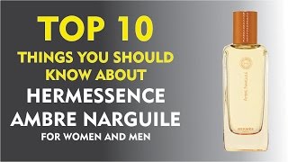 Top 10 Things About Hermessence Ambre Narguile Hermes for women and men [upl. by Ardnoet762]