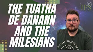 Whats the Relationship Between the Tuatha Dé Danann and Milesians  The Irish Pagan School [upl. by Mikael]