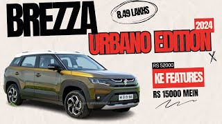 Maruti Brezza Urbano Edition 2024 Starting at Rs 849 Lakh  Full Review amp Features [upl. by Eiromem]