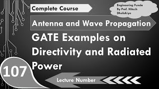 1 GATE examples on Directivity and Radiated Power in Antennas by Engineering Funda [upl. by Sadirah]