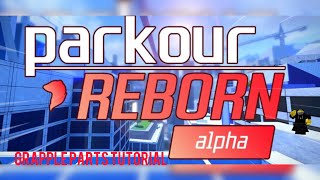 EASIEST WAY ALL GRAPPLER PARTS TUTORIAL  Parkour reborn [upl. by Yentihw]