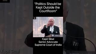 Politics Should be Kept Outside the Court Room  Kapil Sibal  Supreme Court of India  SCBA [upl. by Leonid]