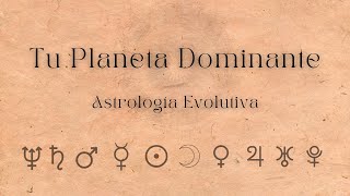 Planeta Dominante  Astrología Evolutiva [upl. by Nomael]