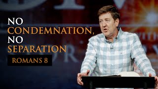 No Condemnation No Separation  Romans 08  Gary Hamrick [upl. by Noedig]