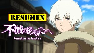 🔺 Fumetsu no Anata e TEMPORADA 1  RESUMEN ANIME en 19 Minutos  Te Cuento To Your Eternity [upl. by Nomsed]