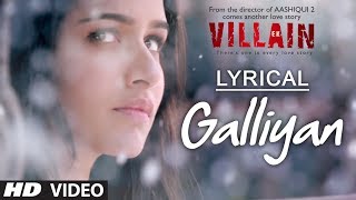 Lyrical Galliyan Full Song with Lyrics  Ek Villain  Ankit Tiwari  Sidharth Malhotra [upl. by Ollayos779]