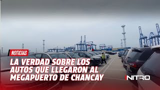 La VERDAD 😱sobre los autos que llegaron al Megapuerto de Chancay 🔥¿Y los eléctricos prometidos🤔 [upl. by Will]