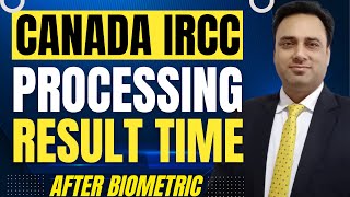 Canada IRCC Visa Processing Time After Biometric canada processing time [upl. by Stephanus]