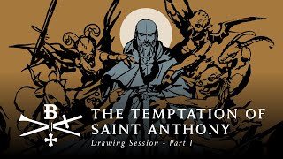 The Temptation of Saint Anthony in the Desert  Drawing Session Part I [upl. by Aldarcy]