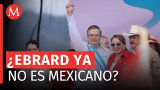 ¿Marcelo Ebrard perdió la ciudadanía mexicana [upl. by Daggna]