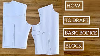 DETAILED  HOW TO MAKE BASIC BODICE BLOCK PATTERN  BUST DART  BODICE FITTING  CILLA SI [upl. by Glenna]