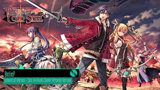 The Legend of Heroes  Sen no Kiseki Super Arrange Version  Belief [upl. by Hannala]