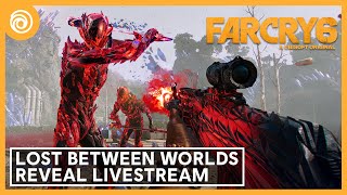 Far Cry 6 Lost Between Worlds Reveal Livestream [upl. by Tressa]