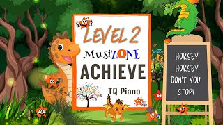 Horsey Horsey Don’t You Stop Level 2 MusiZONE Achieve TQ Piano [upl. by Twedy]