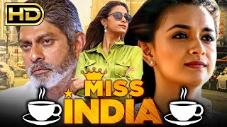 Miss India  Keerthy Suresh Movies Hindi Dubbed Full Movie  Jagapathi Babu Rajendra Prasad [upl. by Hawk784]