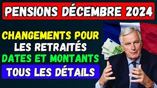 🚨PENSIONS DÉCEMBRE 2024 👉 CHANGEMENTS POUR LES RETRAITÉS  DATES ET MONTANTS 💶 TOUS LES DÉTAILS [upl. by Kcire]